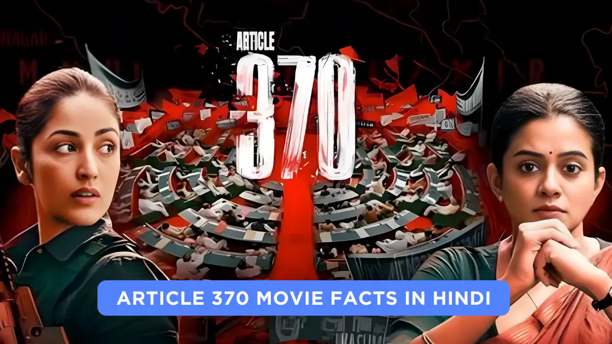 Article 370 movie Facts in hindi