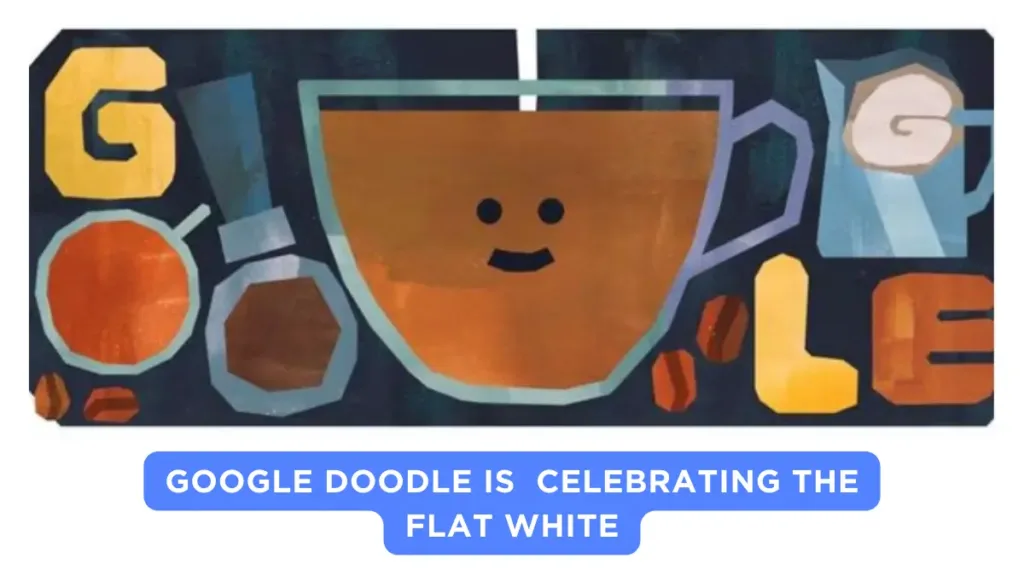 Google Doodle is celebrating the flat white